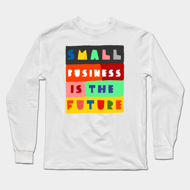 Small business Long Sleeve T-Shirt by ezrawsmith